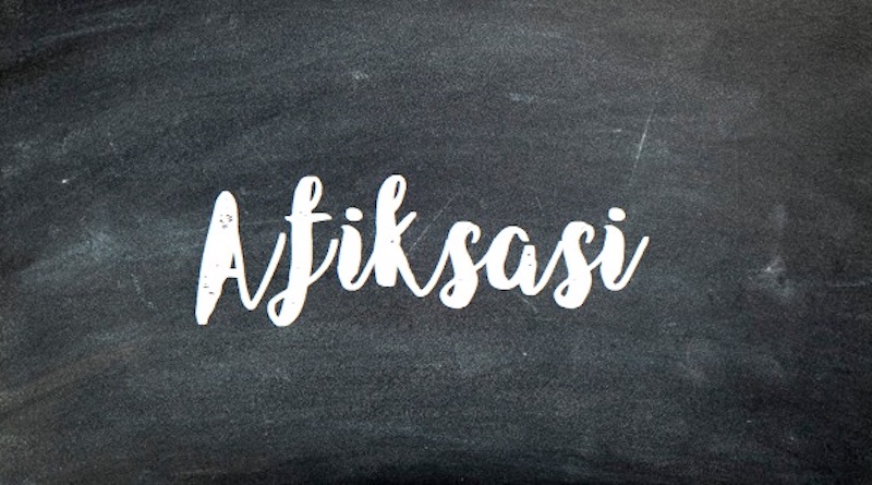 Pengertian Afiksasi Secara Umum & Menurut Ahli, Jenis + Contohnya